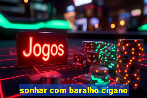 sonhar com baralho cigano